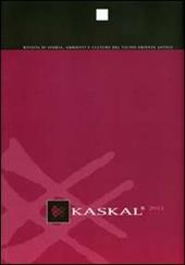 Kaskal. Rivista di storia, ambienti e culture del Vicino Oriente antico (2011). Ediz. italiana, inglese e tedesca. Vol. 8
