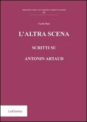 L' altra scena. Scritti su Antonin Artaud