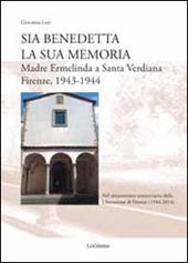 Sia benedetta la sua memoria. Madre Ermelinda a Santa Verdiana, Firenze 1943-1944