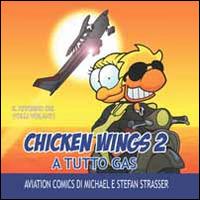 A tutto gas. Chicken wings. Vol. 2 - Michael Strasser, Stefan Strasser - Libro LoGisma 2014 | Libraccio.it