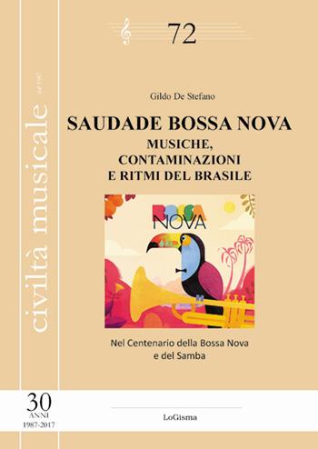 Saudade Bossa Nova. Musiche, contaminazioni e ritmi del Brasile - Gildo De Stefano - Libro LoGisma 2017, Civiltà musicale | Libraccio.it