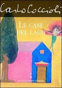 Le case del lago - Carlo Coccioli - Libro Piccolo Karma 2012 | Libraccio.it