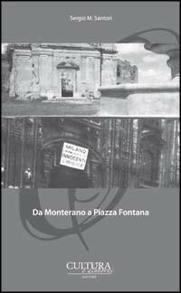 Da Monterano a piazza Fontana - Sergio M. Santori - Libro Cultura e Dintorni 2011, I narratori del nostro tempo | Libraccio.it