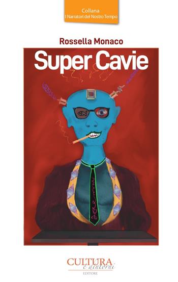 Super Cavie. Racconti satirici di transumanesimo e «pornodistopia» - Rossella Monaco - Libro Cultura e Dintorni 2024 | Libraccio.it