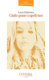 Giallo grano i capelli tuoi
