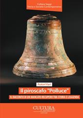 Il piroscafo «Polluce». Il racconto di un mancato recupero tra storia e leggenda