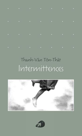 Intermittences - Thanh-Van Ton-That - Libro Portaparole 2015, Poesia | Libraccio.it