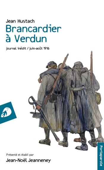 Brancardier à Verdun. Journal inédit, juin-août 1916 - Jean Hustach - Libro Portaparole 2016, I Venticinque | Libraccio.it