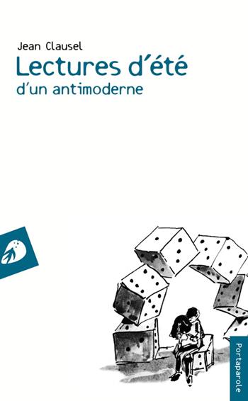 Lectures d'été d'un antimoderne - Jean Clausel - Libro Portaparole 2016, I Venticinque | Libraccio.it