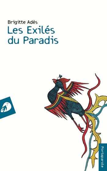 Les exilés du Paradis - Brigitte Adès - Libro Portaparole 2017, I Venticinque | Libraccio.it