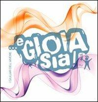 E gioia sia! I giullari dell'amore  - Libro Orizzonti di Luce 2011 | Libraccio.it
