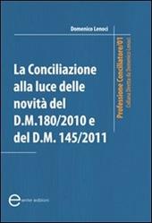 La conciliazione alla luce delle novità del D.M. 180/2010 e D.M. 145/2011