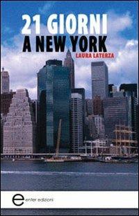21 giorni a New York - Laura Laterza - Libro Enter 2012, Fuori collana | Libraccio.it