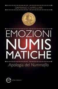 Emozioni numismatiche - Damiano Cappellari - Libro Enter 2012, Fuori collana | Libraccio.it