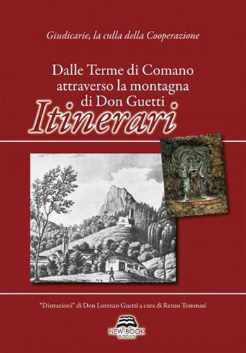 Dalle Terme di Comano attraverso la montagna di Don Guetti. Itinerari  - Libro New-Book 2011 | Libraccio.it