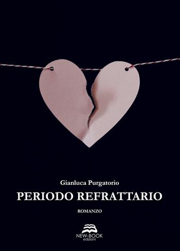 Periodo refrattario - Gianluca Purgatorio - Libro New-Book 2018 | Libraccio.it