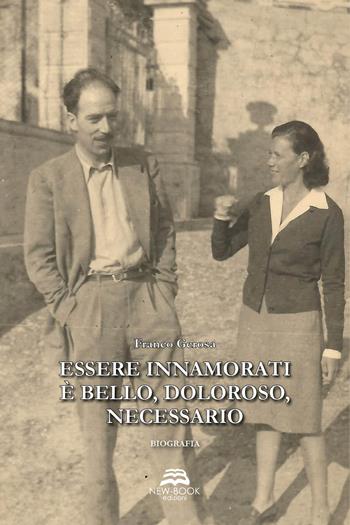 Essere innamorati è bello, doloroso, necessario - Franco Gerosa - Libro New-Book 2018 | Libraccio.it