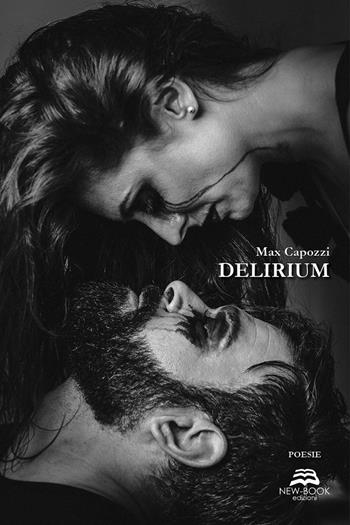 Delirium - Max Capozzi - Libro New-Book 2018 | Libraccio.it