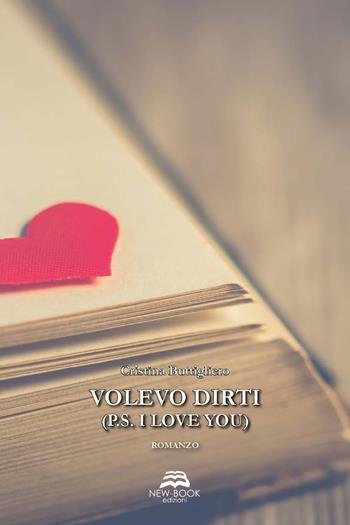 Volevo dirti (P.S. I love you) - Cristina Buttigliero - Libro New-Book 2018 | Libraccio.it