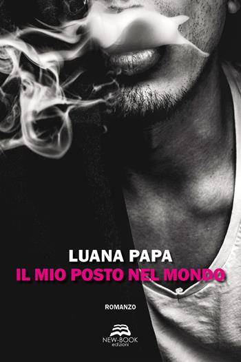 Il mio posto nel mondo - Luana Papa - Libro New-Book 2019 | Libraccio.it