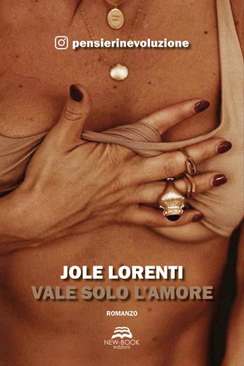 Vale solo l'amore - Jole Lorenti - Libro New-Book 2020 | Libraccio.it