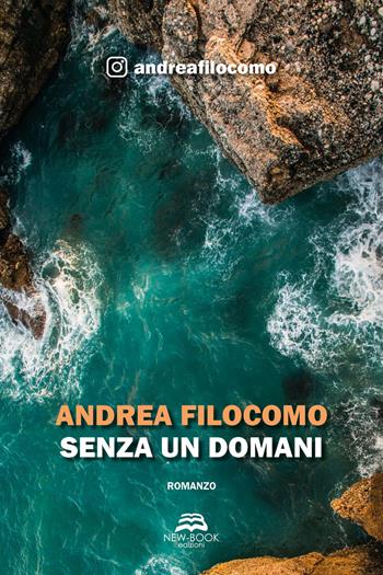 Senza un domani - Andrea Filocomo - Libro New-Book 2020 | Libraccio.it