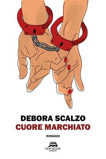 Cuore marchiato - Debora Scalzo - Libro New-Book 2021, Narrativa | Libraccio.it