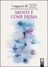 Niente è come prima  - Libro UR Editore 2011, Sylfaen | Libraccio.it