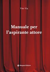 Manuale per l'aspirante attore