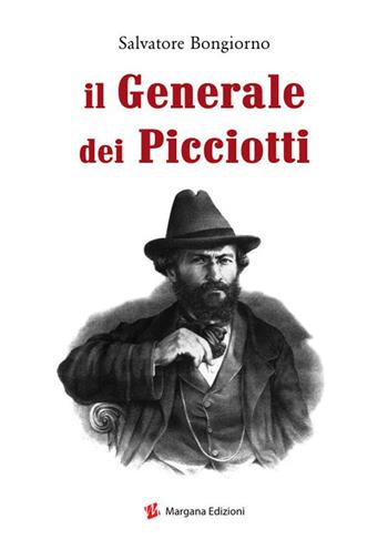 Il generale dei picciotti - Salvatore Bongiorno - Libro Margana Edizioni 2017 | Libraccio.it