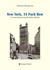 New York, 15 Park Row. La storia dimenticata di Andrea Salsedo