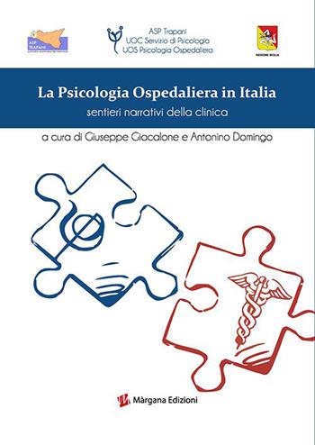 La psicologia ospedaliera in Italia. Sentieri narrativi della clinica  - Libro Margana Edizioni 2023 | Libraccio.it