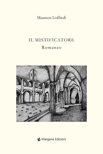 Il mistificatore - Maureen Loffredi - Libro Margana Edizioni 2023 | Libraccio.it