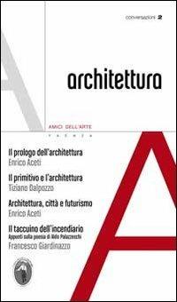 Osservatorio sulla architettura. Vol. 2 - Enrico Aceti, Tiziano Dalpozzo, Francesco Giardinazzo - Libro Carta Bianca (Faenza) 2012, Architettura. Conversazioni | Libraccio.it