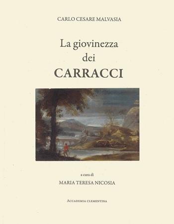 La giovinezza dei Carracci. Ludovico, Agostino e Annibale Carracci - Maria Teresa Nicosia - Libro Carta Bianca (Faenza) 2016 | Libraccio.it