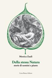 Della stessa natura. Storie di uomini e piante