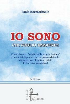 Io sono chi voglio essere! - Paolo Borzacchiello - Libro Lalbero Edizioni 2021 | Libraccio.it
