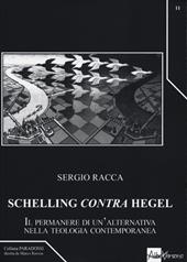 Schelling «contra» Hegel. Il permanere di un'alternativa nella teologia contemporanea