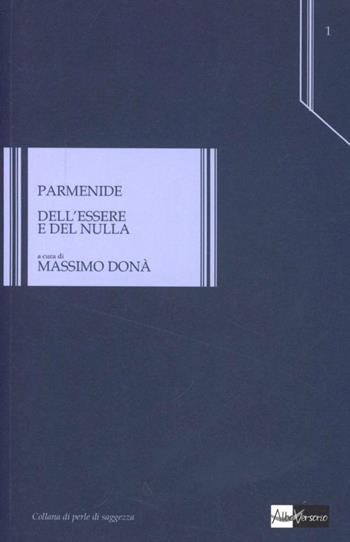 Dell'essere e del nulla. Testo greco a fronte - Parmenide - Libro AlboVersorio 2012, Perle di saggezza | Libraccio.it