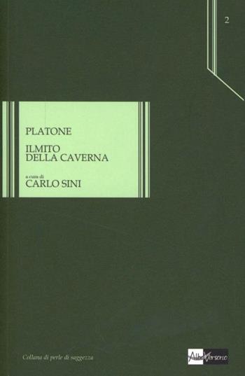 Il mito della caverna. Testo greco a fronte - Platone - Libro AlboVersorio 2012, Perle di saggezza | Libraccio.it