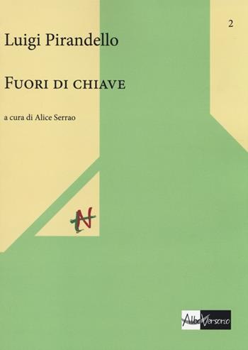 Fuori di chiave - Luigi Pirandello - Libro AlboVersorio 2013, Tota nostra | Libraccio.it