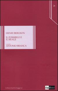 Il possibile e il reale - Henri Bergson - Libro AlboVersorio 2014, Perle di saggezza | Libraccio.it