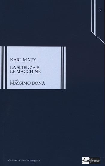 La scienza e le macchine - Karl Marx - Libro AlboVersorio 2015, Perle di saggezza | Libraccio.it
