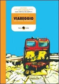 Viareggio, una strage annunciata - Gianfranco Maffei - Libro Becco Giallo 2011, Cronaca storica | Libraccio.it