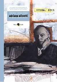 Adriano Olivetti. Un secolo troppo presto - Marco Peroni, Riccardo Cecchetti - Libro Becco Giallo 2011, Biografie | Libraccio.it