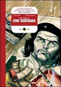 Que viva Che Guevara - Marco Rizzo, Lelio Bonaccorso - Libro Becco Giallo 2011, Biografie | Libraccio.it