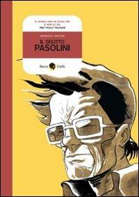 Il delitto Pasolini - Gianluca Maconi - Libro Becco Giallo 2011, Cronaca storica | Libraccio.it