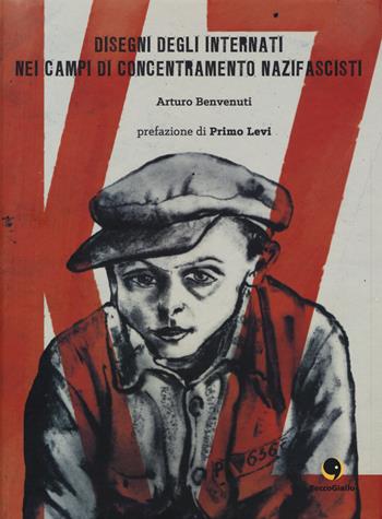 K.Z. Disegni degli internati nei campi di concentramento nazifascisti - Arturo Benvenuti - Libro Becco Giallo 2015 | Libraccio.it