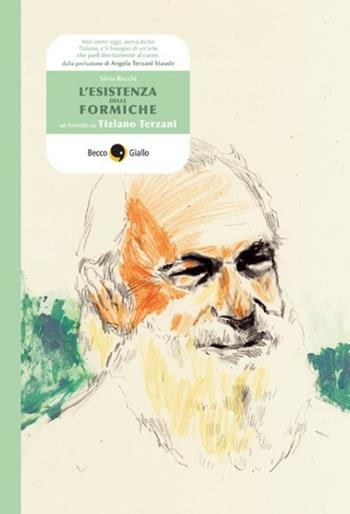 L'esistenza delle formiche - Silvia Rocchi - Libro Becco Giallo 2013, Biografie | Libraccio.it