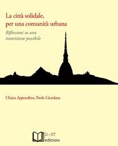 La città solidale, per una comunità urbana. Riflessioni su una transizione possibile